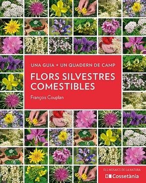 FLORS SILVESTRES COMESTIBLES | 9788413560533 | COUPLAN, FRANÇOIS | Llibreria La Gralla | Librería online de Granollers
