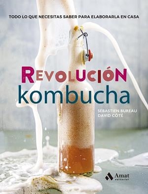 REVOLUCIÓN KOMBUCHA | 9788497355100 | BUREAU, SÉBASTIEN / CÔTÉ, DAVID | Llibreria La Gralla | Librería online de Granollers