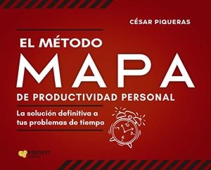 METODO MAPA DE PRODUCTIVIDAD PERSONAL, EL | 9788418464942 | PIQUERAS GÓMEZ DE ALBACETE, CÉSAR | Llibreria La Gralla | Librería online de Granollers