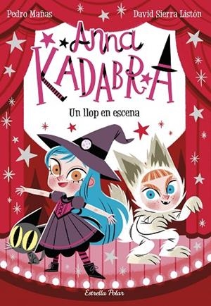 ANNA KADABRA 9   LLOP EN ESCENA, UN | 9788413892047 | MAÑAS, PEDRO | Llibreria La Gralla | Librería online de Granollers