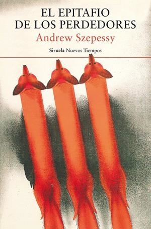 EPITAFIO DE LOS PERDEDORES, EL  | 9788419207500 | SZEPESSY, ANDREW | Llibreria La Gralla | Llibreria online de Granollers