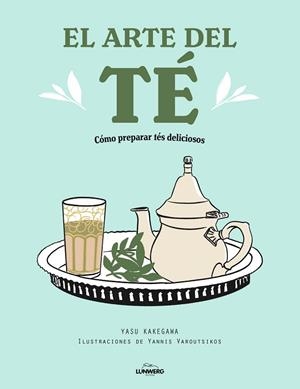 ARTE DEL TÉ, EL  | 9788418820519 | KAKEGAWA, YASU ;  VAROUTSIKOS, YANNIS | Llibreria La Gralla | Llibreria online de Granollers