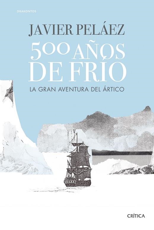 500 AÑOS DE FRÍO | 9788491994121 | PELÁEZ, JAVIER | Llibreria La Gralla | Llibreria online de Granollers