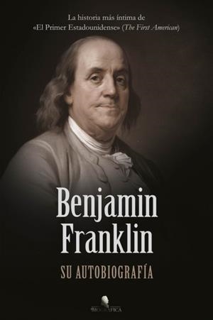 BENJAMIN FRANKLIN. SU AUTOBIOGRAFIA | 9788418938160 | FRANKLIN, BENJAMIN | Llibreria La Gralla | Llibreria online de Granollers