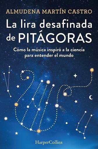 LA LIRA DESAFINADA DE PITÁGORAS. CÓMO LA MÚSICA INSPIRÓ A LA CIENCIA PARA ENTEND | 9788491397366 | MARTÍN CASTRO, ALMUDENA | Llibreria La Gralla | Llibreria online de Granollers