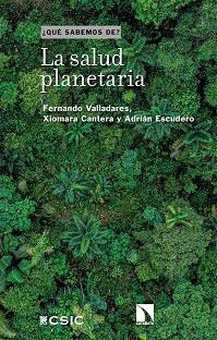 SALUD PLANETARIA, LA | 9788413524788 | VALLADARES ROS, FERNANDO / CANTERA ARRANZ, XIOMARA / ESCUDERO, ADRIÁN | Llibreria La Gralla | Librería online de Granollers