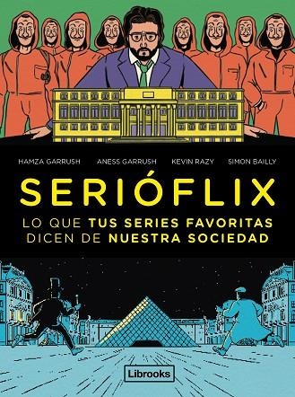 SERIÓFLIX | 9788412460742 | GARRUSH, HAMZA / GARRUSH, ANESS / RAZY, KEVIN / BAILLY, SIMON | Llibreria La Gralla | Llibreria online de Granollers