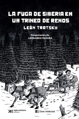 FUGA DE SIBERIA EN UN TRINEO DE RENOS, LA | 9788412533620 | PADURA, LEONARDO/TROTSKY, LEÓN | Llibreria La Gralla | Llibreria online de Granollers