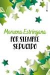 POR SIEMPRE SEDUCIDO | 9788419147127 | ESTRÍNGANA, MORUENA | Llibreria La Gralla | Llibreria online de Granollers
