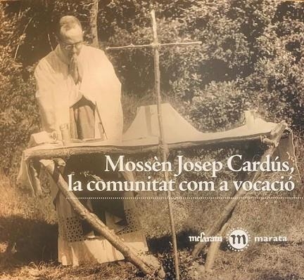 MOSSEN JOSEP CARDUS LA COMUNITAT COM A VOCACIO | 9788412175080 | VVAA | Llibreria La Gralla | Librería online de Granollers
