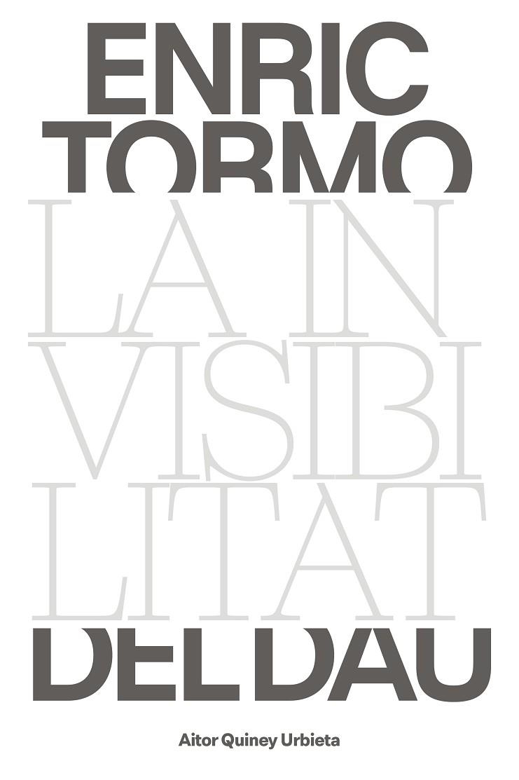 ENRIC TORMO. LA INVISIBILITAT DEL DAU | 9788491564003 | QUINEY, AITOR | Llibreria La Gralla | Llibreria online de Granollers