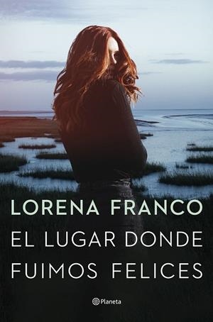 LUGAR DONDE FUIMOS FELICES, EL | 9788408258520 | FRANCO, LORENA | Llibreria La Gralla | Librería online de Granollers