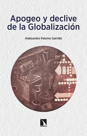 APOGEO Y DECLIVE DE LA GLOBALIZACIÓN | 9788413524948 | PALOMO GARRIDO , ALEKSANDRO | Llibreria La Gralla | Librería online de Granollers
