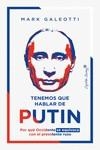 TENEMOS QUE HABLAR DE PUTIN | 9788412457896 | GALEOTTI, MARK | Llibreria La Gralla | Librería online de Granollers