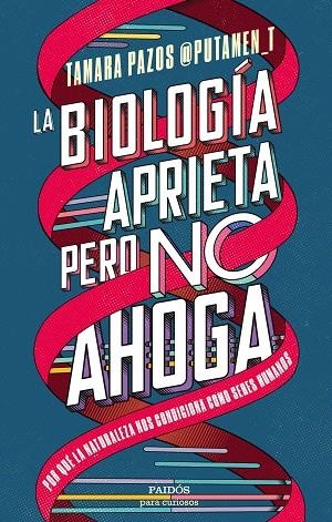 BIOLOGÍA APRIETA, PERO NO AHOGA, LA  | 9788449339394 | PAZOS, TAMARA | Llibreria La Gralla | Librería online de Granollers