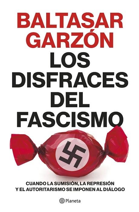 DISFRACES DEL FASCISMO, LOS  | 9788408257400 | GARZÓN, BALTASAR | Llibreria La Gralla | Llibreria online de Granollers