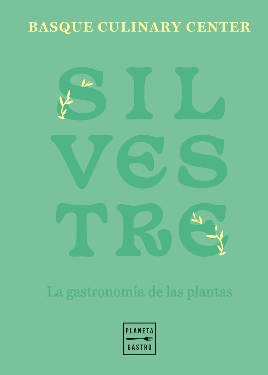 SILVESTRE | 9788408257790 | BASQUE CULINARY CENTER | Llibreria La Gralla | Librería online de Granollers