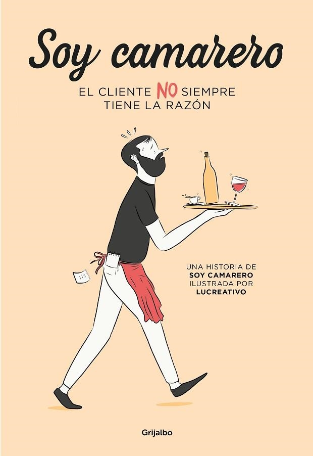 SOY CAMARERO. EL CLIENTE NO SIEMPRE TIENE LA RAZÓN | 9788425358517 | SOY CAMARERO, / LUCREATIVO, | Llibreria La Gralla | Librería online de Granollers