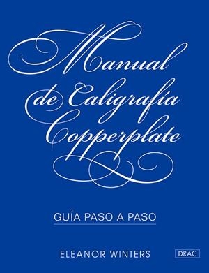 MANUAL DE CALIGRAFÍA COPPERPLATE | 9788498745856 | WINTERS, ELEANOR | Llibreria La Gralla | Librería online de Granollers