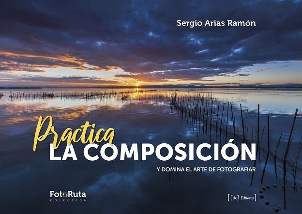 PRACTICA LA COMPOSICIÓN | 9788412494549 | ARIAS RAMÓN, SERGIO | Llibreria La Gralla | Llibreria online de Granollers