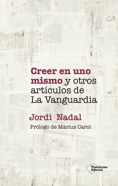 CREER EN UNO MISMO Y OTROS ARTÍCULOS DE LA VANGUARDIA | 9788418927720 | NADAL, JORDI | Llibreria La Gralla | Llibreria online de Granollers