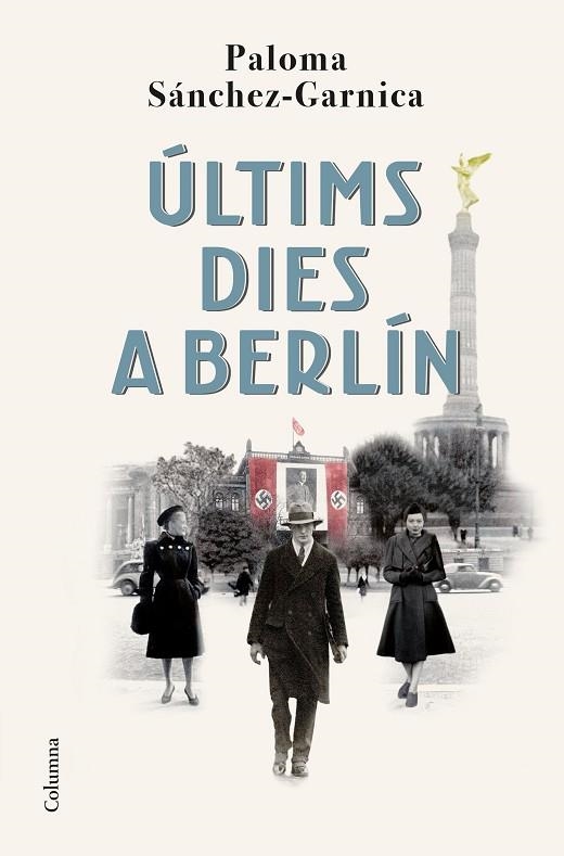 ÚLTIMS DIES A BERLÍN | 9788466429139 | SÁNCHEZ-GARNICA, PALOMA | Llibreria La Gralla | Llibreria online de Granollers