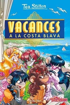 VACANCES A LA COSTA BLAVA | 9788413891439 | STILTON, TEA | Llibreria La Gralla | Librería online de Granollers