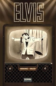 ELVIS. LA NOVELA GRÁFICA | 9788467952292 | CHRIS MISKIEWICZ / MICHAEL SHELFER | Llibreria La Gralla | Librería online de Granollers