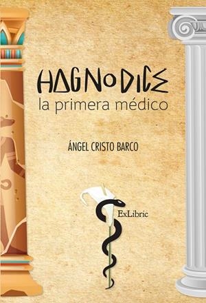 HAGNODICE, LA PRIMERA MÉDICO | 9788419269423 | ÁNGEL CRISTO BARCO | Llibreria La Gralla | Llibreria online de Granollers