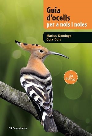 GUIA D'OCELLS PER A NOIS I NOIES | 9788413562025 | DOLS CAMPANERA, COIA / DOMINGO DE PEDRO, MÀRIUS | Llibreria La Gralla | Librería online de Granollers