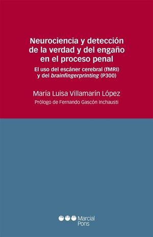 NEUROCIENCIA Y DETECCIÓN DE LA VERDAD Y DEL ENGAÑO EN EL PROCESO PENAL | 9788416212545 | VILLAMARÍN LÓPEZ, Mª LUISA | Llibreria La Gralla | Librería online de Granollers