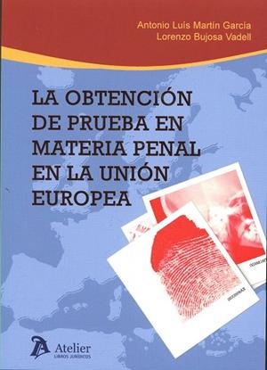 OBTENCIÓN DE PRUEBA EN MATERIA PENAL EN LA UNIÓN EUROPEA, LA. | 9788416652099 | BUJOSA VADELL, LORENZO / MARTIN GARCIA, ANTONIO LUIS | Llibreria La Gralla | Llibreria online de Granollers