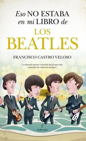 ESO NO ESTABA EN MI LIBRO DE LOS BEATLES | 9788418952647 | CASTRO VELOSO, FRANCISCO | Llibreria La Gralla | Librería online de Granollers