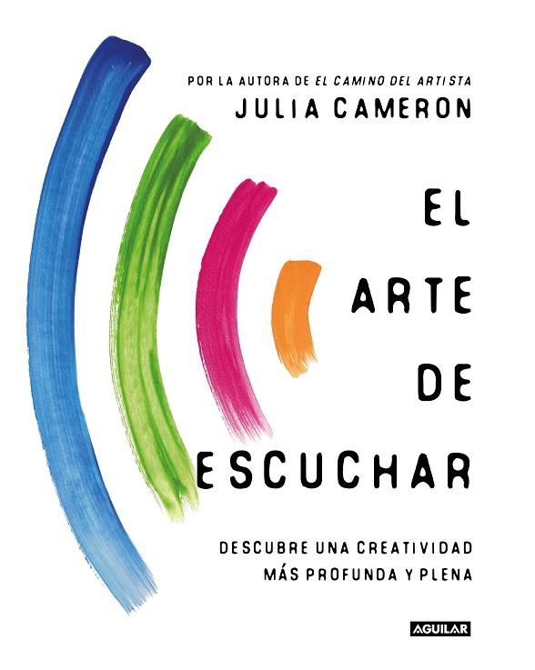 ARTE DE ESCUCHAR, EL | 9788403522633 | CAMERON, JULIA | Llibreria La Gralla | Llibreria online de Granollers