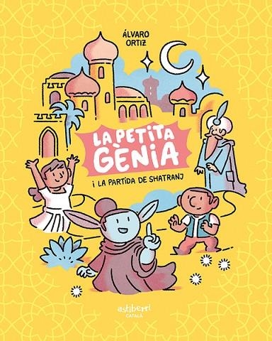 PETITA GÈNIA I LA PARTIDA DE SHATRANJ, LA | 9788418909139 | ORTIZ, ÁLVARO | Llibreria La Gralla | Librería online de Granollers
