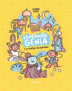 PEQUEÑA GENIA 1. LA PARTIDA DE SHATRANJ, LA | 9788418909115 | ORTIZ, ÁLVARO | Llibreria La Gralla | Llibreria online de Granollers