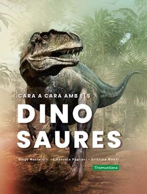 CARA A CARA AMB ELS DINOSAURES | 9788418520365 | MATTARELLI, DIEGO / PAGLIARI, EMANUELA / BANFI, CRISTINA | Llibreria La Gralla | Llibreria online de Granollers