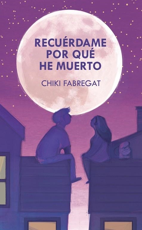 RECUÉRDAME POR QUÉ HE MUERTO | 9788418354816 | FABREGAT, CHIKI | Llibreria La Gralla | Librería online de Granollers