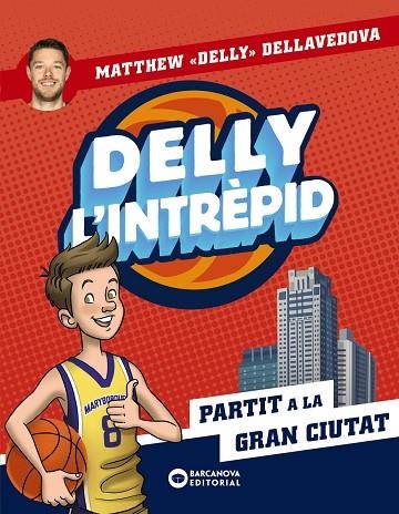 DELLY L'INTRÈPID. PARTIT A LA GRAN CIUTAT | 9788448955533 | DELLAVEDOVA, MATTHEW | Llibreria La Gralla | Llibreria online de Granollers