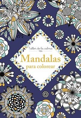 TALLER DE LA CALMA. MANDALAS PARA COLOREAR | 9788469666647 | AA.VV. | Llibreria La Gralla | Llibreria online de Granollers