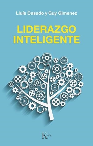 LIDERAZGO INTELIGENTE | 9788499889993 | CASADO ESQUIUS, LLUÍS / GIMENEZ, GUY | Llibreria La Gralla | Librería online de Granollers