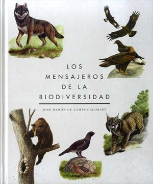 MENSAJEROS DE LA BIODIVERSIDAD, LOS | 9788409083015 | DE CAMPS GALOBART, JOSE RAMÓN | Llibreria La Gralla | Librería online de Granollers