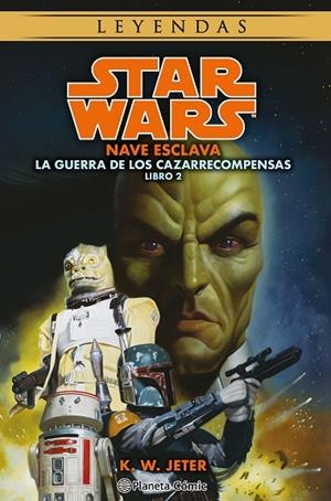 STAR WARS LAS GUERRAS DE LOS CAZARRECOMPENSAS Nº 2/3 NAVE ESCLAVA (NOVELA) | 9788411121477 | JETER, K.W. | Llibreria La Gralla | Librería online de Granollers