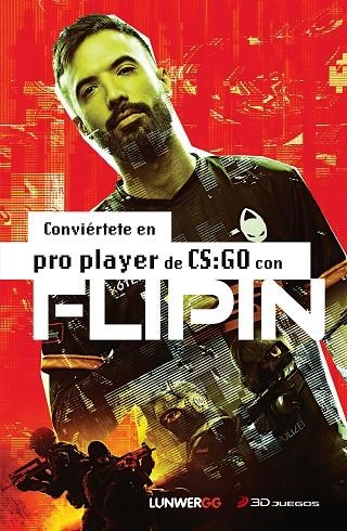 CONVIÉRTETE EN PRO PLAYER DE CS:GO CON FLIPIN | 9788418820618 | FLIPIN | Llibreria La Gralla | Llibreria online de Granollers