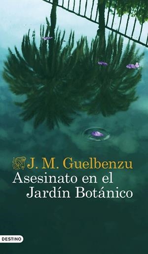 ASESINATO EN EL JARDÍN BOTÁNICO | 9788423361687 | GUELBENZU, J. M. | Llibreria La Gralla | Librería online de Granollers