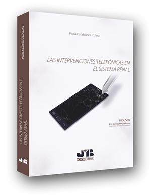 INTERVENCIONES TELEFÓNICAS EN EL SISTEMA PENAL, LAS | 9788494479007 | CASABIANCA ZULETA, PAOLA | Llibreria La Gralla | Llibreria online de Granollers