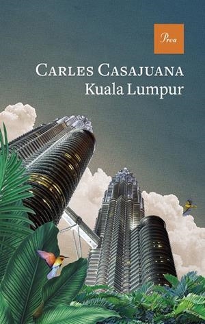 KUALA LUMPUR | 9788475889511 | CASAJUANA, CARLES | Llibreria La Gralla | Librería online de Granollers