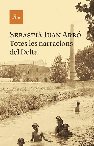 TOTES LES NARRACIONS DEL DELTA | 9788475889535 | ARBÓ, SEBASTIÀ JUAN | Llibreria La Gralla | Llibreria online de Granollers