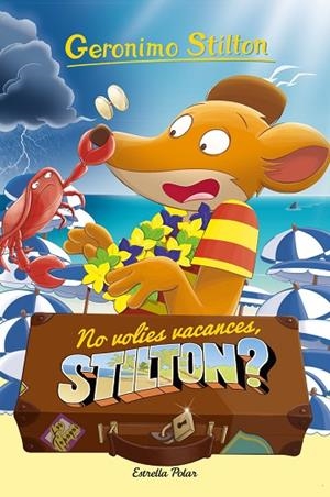 NO VOLIES VACANCES, STILTON? | 9788413892153 | STILTON, GERÓNIMO | Llibreria La Gralla | Llibreria online de Granollers