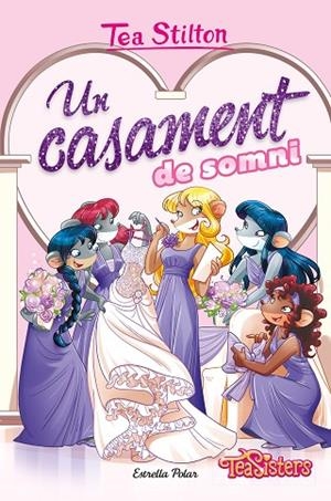 UN CASAMENT DE SOMNI | 9788413892160 | STILTON, TEA | Llibreria La Gralla | Librería online de Granollers